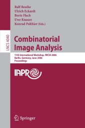 book Combinatorial Image Analysis: 11th International Workshop, IWCIA 2006, Berlin, Germany, June 19-21, 2006. Proceedings