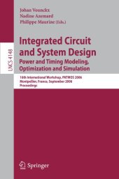 book Integrated Circuit and System Design. Power and Timing Modeling, Optimization and Simulation: 16th International Workshop, PATMOS 2006, Montpellier, France, September 13-15, 2006. Proceedings