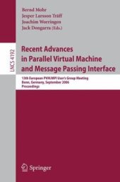 book Recent Advances in Parallel Virtual Machine and Message Passing Interface: 13th European PVM/MPI User’s Group Meeting Bonn, Germany, September 17-20, 2006 Proceedings