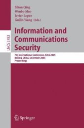 book Information and Communications Security: 7th International Conference, ICICS 2005, Beijing, China, December 10-13, 2005. Proceedings