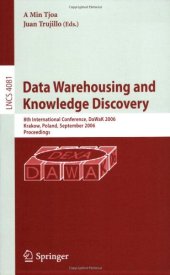 book Data Warehousing and Knowledge Discovery: 8th International Conference, DaWaK 2006, Krakow, Poland, September 4-8, 2006. Proceedings