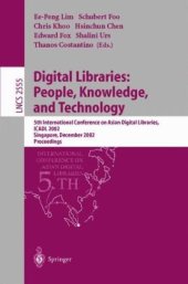 book Digital Libraries: People, Knowledge, and Technology: 5th International Conference on Asian Digital Libraries, ICADL 2002 Singapore, December 11–14, 2002 Proceedings