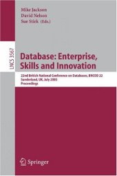 book Database: Enterprise, Skills and Innovation: 22nd British National Conference on Databases, BNCOD 22, Sunderland, UK, July 5-7, 2005. Proceedings