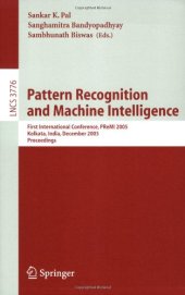 book Pattern Recognition and Machine Intelligence: First International Conference, PReMI 2005, Kolkata, India, December 20-22, 2005. Proceedings