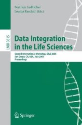 book Data Integration in the Life Sciences: Second International Workshop, DILS 2005, San Diego, CA, USA, July 20-22, 2005. Proceedings