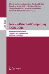 book Service-Oriented Computing ICSOC 2006: 4th International Conference, Chicago, IL, USA, December 4-7, 2006, Workshops Proceedings