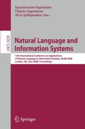 book Natural Language and Information Systems: 13th International Conference on Applications of Natural Language to Information Systems, NLDB 2008 London, UK, June 24-27, 2008 Proceedings