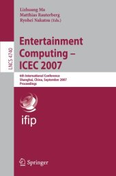 book Entertainment Computing – ICEC 2007: 6th International Conference, Shanghai, China, September 15-17, 2007. Proceedings