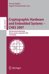 book Cryptographic Hardware and Embedded Systems - CHES 2007: 9th International Workshop, Vienna, Austria, September 10-13, 2007. Proceedings