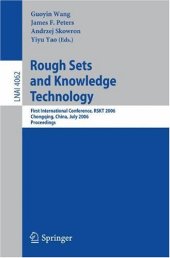 book Rough Sets and Knowledge Technology: First International Conference, RSKT 2006, Chongquing, China, July 24-26, 2006. Proceedings