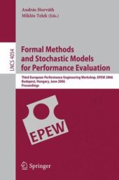 book Formal Methods and Stochastic Models for Performance Evaluation: Third European Performance Engineering Workshop, EPEW 2006, Budapest, Hungary, June 21-22, 2006. Proceedings