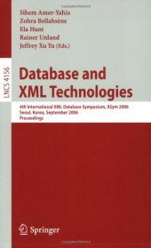 book Database and XML Technologies: 4th International XML Database Symposium, XSym 2006 Seoul, Korea, September 10-11, 2006 Proceedings