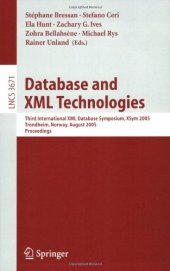 book Database and XML Technologies: Third International XML Database Symposium, XSym 2005, Trondheim, Norway, August 28-29, 2005. Proceedings