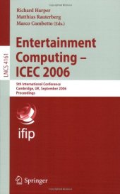 book Entertainment Computing - ICEC 2006: 5th International Conference, Cambridge, UK, September 20-22, 2006. Proceedings