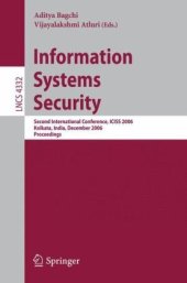 book Information Systems Security: Second International Conference, ICISS 2006, Kolkata, India, December 19-21, 2006. Proceedings