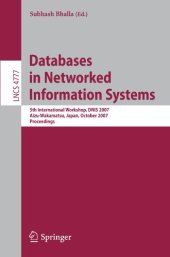 book Databases in Networked Information Systems: 5th International Workshop, DNIS 2007, Aizu-Wakamatsu, Japan, October 17-19, 2007. Proceedings