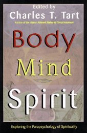 book Body Mind Spirit: Exploring the Parapsychology of Spirituality