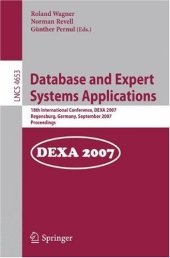 book Database and Expert Systems Applications: 18th International Conference, DEXA 2007, Regensburg, Germany, September 3-7, 2007. Proceedings