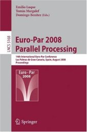 book Euro-Par 2008 – Parallel Processing: 14th International Euro-Par Conference, Las Palmas de Gran Canaria, Spain, August 26-29, 2008. Proceedings