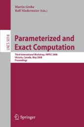 book Parameterized and Exact Computation: Third International Workshop, IWPEC 2008, Victoria, Canada, May 14-16, 2008. Proceedings