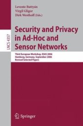 book Security and Privacy in Ad-Hoc and Sensor Networks: Third European Workshop, ESAS 2006, Hamburg, Germany, September 20-21, 2006, Revised Selected Papers