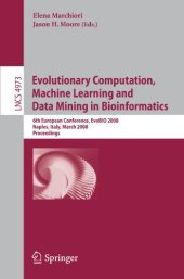 book Evolutionary Computation, Machine Learning and Data Mining in Bioinformatics: 6th European Conference, EvoBIO 2008, Naples, Italy, March 26-28, 2008. Proceedings