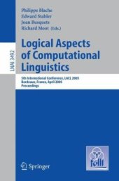 book Logical Aspects of Computational Linguistics: 5th International Conference, LACL 2005, Bordeaux, France, April 28-30, 2005. Proceedings