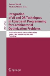 book Integration of AI and OR Techniques in Constraint Programming for Combinatorial Optimization Problems: Second International Conference, CPAIOR 2005, Prague, Czech Republic, May 31-June 1, 2005. Proceedings