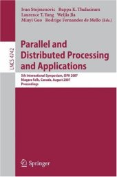 book Parallel and Distributed Processing and Applications: 5th International Symposium, ISPA 2007 Niagara Falls, Canada, August 29-31, 2007 Proceedings