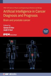 book Artificial Intelligence in Cancer Diagnosis and Prognosis, Volume 3: Brain and prostate cancer