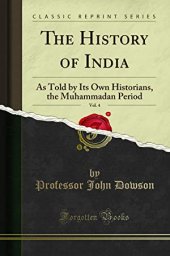 book [All 8 Volumes] The History of India, as Told by Its Own Historians, Henry Miers Elliot & John Dowson (1867-1877)