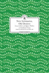 book New Intimacies, Old Desires: Law, Culture and Queer Politics in Neoliberal Times