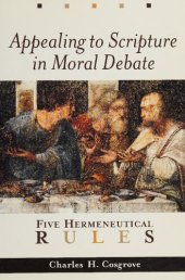 book Appealing to Scripture in Moral Debate: Five Hermeneutical Rules