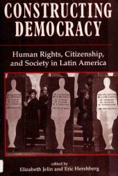 book Constructing Democracy: Human Rights, Citizenship, And Society In Latin America