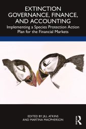 book Extinction Governance, Finance and Accounting: Implementing a Species Protection Action Plan for the Financial Markets