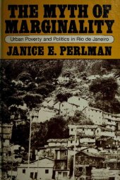 book Myth of Marginality: Urban Poverty and Politics in Rio de Janeiro