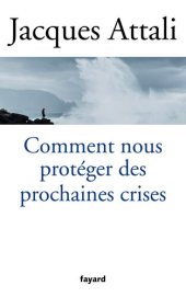 book Comment nous protéger des prochaines crises ?