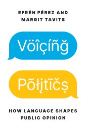 book Voicing Politics: How Language Shapes Public Opinion