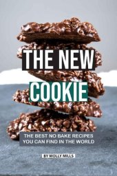 book The New Cookie: The Best No Bake Recipes You Can Find in The World