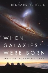 book When Galaxies Were Born: The Quest for Cosmic Dawn