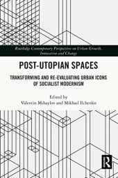 book Post-Utopian Spaces: Transforming and Re-Evaluating Urban Icons of Socialist Modernism