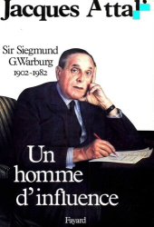 book Un homme d'influence. Sir Siegmund G. Warburg 1902-1982