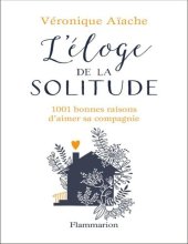 book L'éloge de la solitude. 1001 bonnes raisons d'aimer sa compagnie