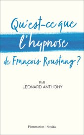 book Qu'est-ce que l'hypnose de François Roustang ?