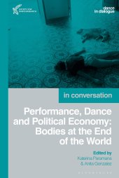 book Performance, Dance and Political Economy: Bodies at the End of the World