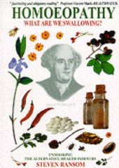 book Homeopathy - What Are We Swallowing?: Unmasking the Alternative Health Industry | Cancer Why We're Still Dying To Know The Truth