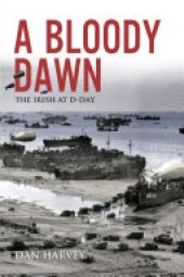 book A Bloody Dawn: The Irish at D-Day