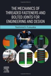 book The Mechanics of Threaded Fasteners and Bolted Joints for Engineering and Design