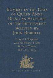 book Bombay in the Days of Queen Anne, Being an Account of the Settlement written by John Burnell