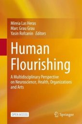 book Human Flourishing: A Multidisciplinary Perspective on Neuroscience, Health, Organizations and Arts